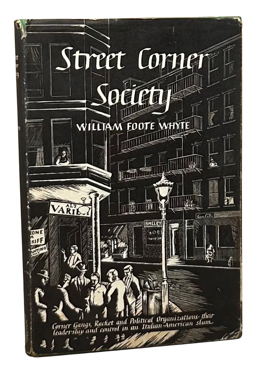 Street Corner Society — William Foote Whyte